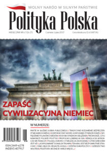 Polityka Polska, Nr 6-7/2017: Zapaść cywilizacyjna Niemiec Nr 2017 6 7