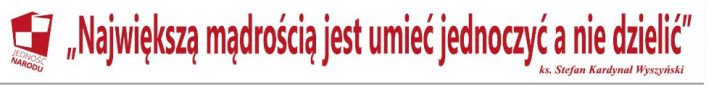 "Miejsce Polski w Europie". Program Jedności Narodu na wybory do Parlamentu Europejskiego 2019 3 "Miejsce Polski w Europie". Program Jedności Narodu na wybory do Parlamentu Europejskiego 2019 ks kard Wyszynski mysl madrosc jednoczyc