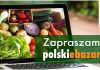 „Cudze chwalicie, swoje poznajcie”: Min. Rolnictwa otworzyło polski e-bazarek: od rolnika bezpośrednio do konsumenta